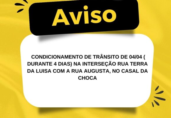 Condicionamento trânsito Interseção Rua Terra da Luisa com a Rua Augusta, no Casal da Choca